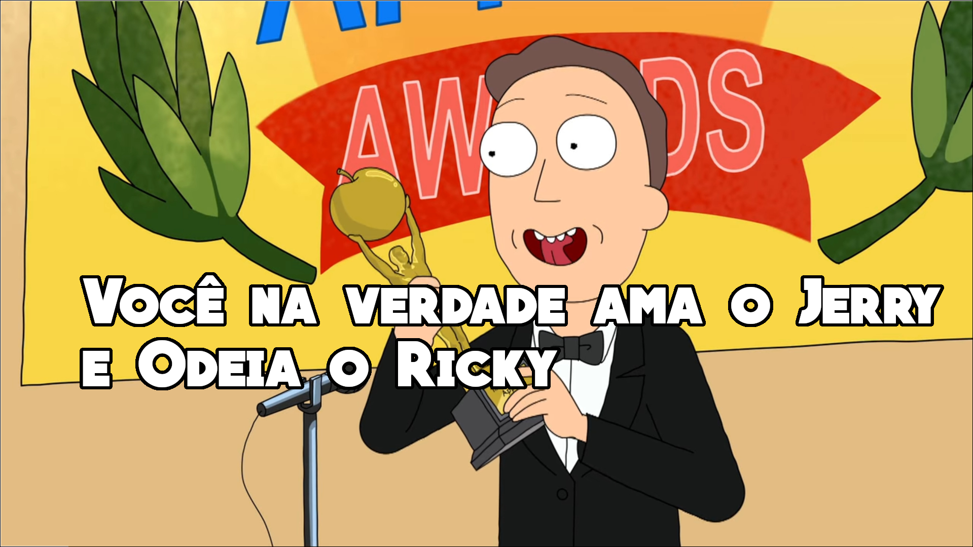 Você ama o Jerry e odeia o Ricky